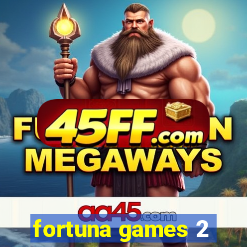 fortuna games 2